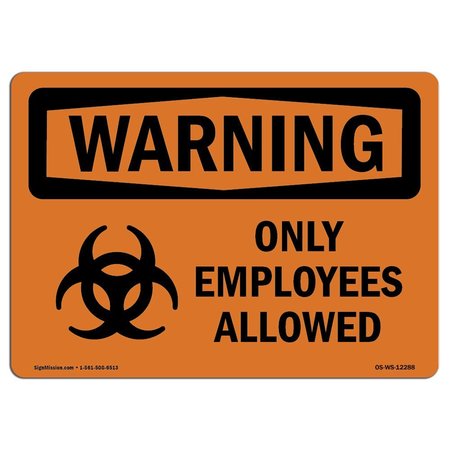 SIGNMISSION OSHA Warning Sign, 12" H, 18" W, Aluminum, Only Employees Allowed, Landscape, 1218-L-12288 OS-WS-A-1218-L-12288